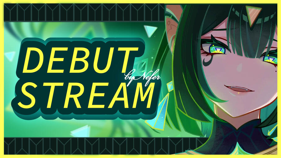 Debut Stream Thumbnail for Nefer